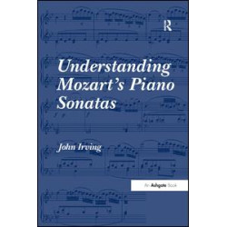 Understanding Mozart's Piano Sonatas Understanding Mozart's Piano Sonatas