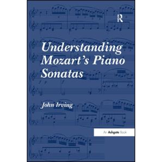 Understanding Mozart's Piano Sonatas Understanding Mozart's Piano Sonatas