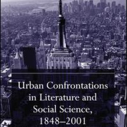 Urban Confrontations in Literature and Social Science, 1848-2001