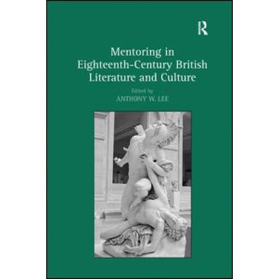 Mentoring in Eighteenth-Century British Literature and Culture Mentoring in Eighteenth-Century British Literature and Culture