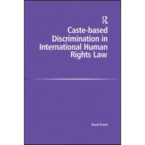 Caste-based Discrimination in International Human Rights Law Caste-based Discrimination in International Human Rights Law