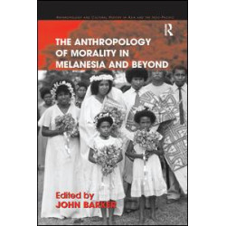 The Anthropology of Morality in Melanesia and Beyond