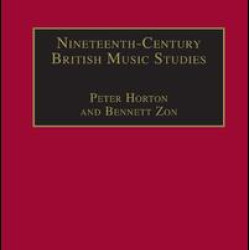 Nineteenth-Century British Music Studies Nineteenth-Century British Music Studies