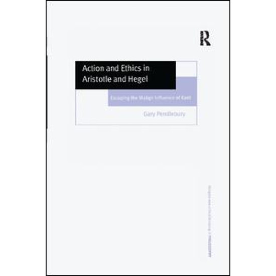 Action and Ethics in Aristotle and Hegel