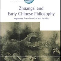 Zhuangzi and Early Chinese Philosophy Zhuangzi and Early Chinese Philosophy