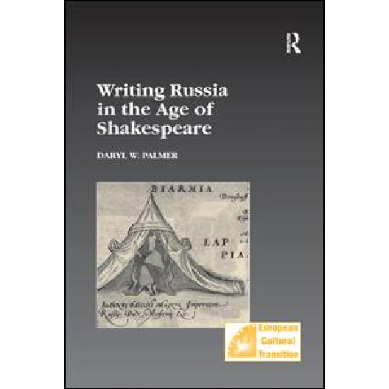 Writing Russia in the Age of Shakespeare Writing Russia in the Age of Shakespeare