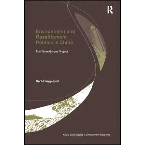 Environment and Resettlement Politics in China Environment and Resettlement Politics in China