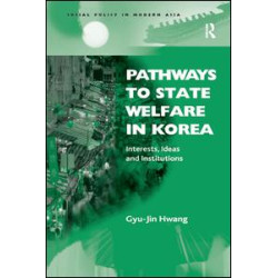 Pathways to State Welfare in Korea Pathways to State Welfare in Korea