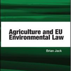 Agriculture and EU Environmental Law Agriculture and EU Environmental Law