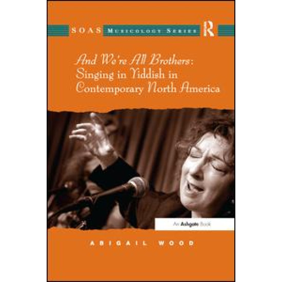 And We're All Brothers: Singing in Yiddish in Contemporary North America