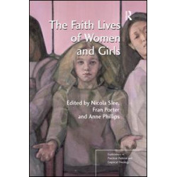 The Faith Lives of Women and Girls The Faith Lives of Women and Girls