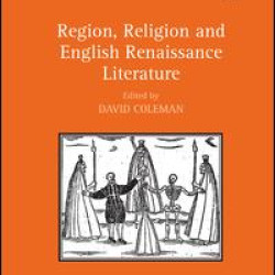Region, Religion and English Renaissance Literature Region, Religion and English Renaissance Literature