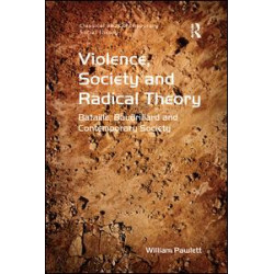 Violence, Society and Radical Theory Violence, Society and Radical Theory