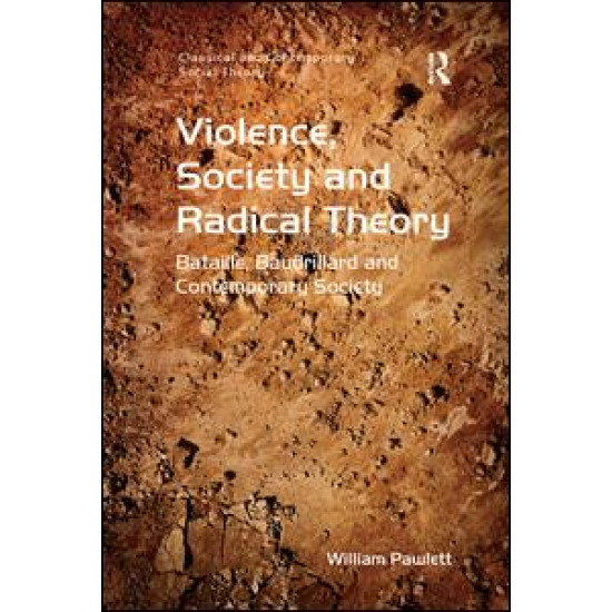 Violence, Society and Radical Theory Violence, Society and Radical Theory