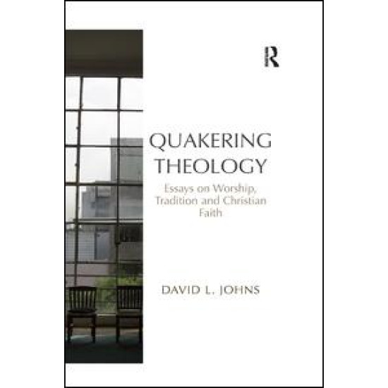 Quakering Theology Quakering Theology