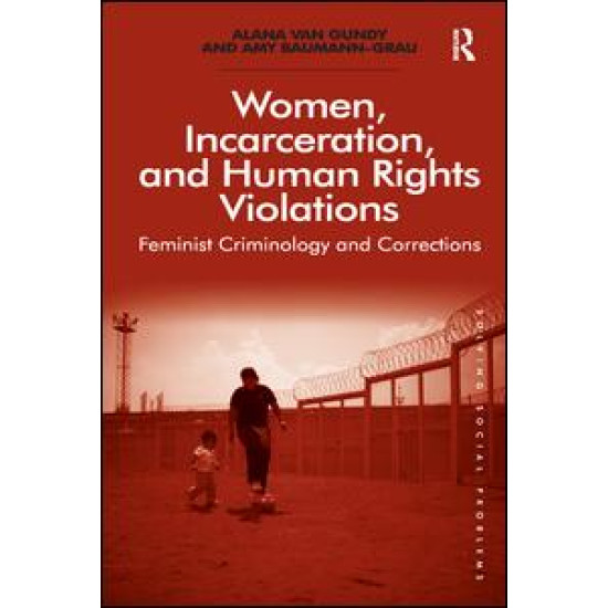 Women, Incarceration, and Human Rights Violations Women, Incarceration, and Human Rights Violations