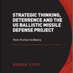 Strategic Thinking, Deterrence and the US Ballistic Missile Defense Project Strategic Thinking, Deterrence and the US Ballistic Missile Defense Project