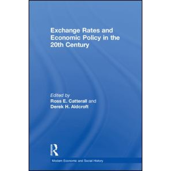 Exchange Rates and Economic Policy in the 20th Century Exchange Rates and Economic Policy in the 20th Century