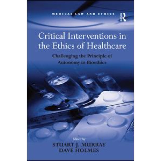 Critical Interventions in the Ethics of Healthcare