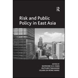 Risk and Public Policy in East Asia Risk and Public Policy in East Asia