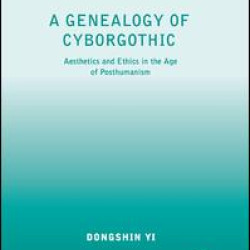 A Genealogy of Cyborgothic