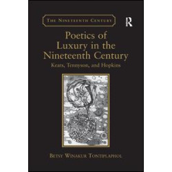 Poetics of Luxury in the Nineteenth Century Poetics of Luxury in the Nineteenth Century
