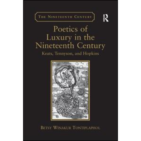 Poetics of Luxury in the Nineteenth Century Poetics of Luxury in the Nineteenth Century
