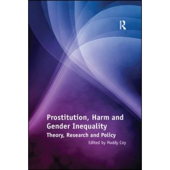 Prostitution, Harm and Gender Inequality Prostitution, Harm and Gender Inequality