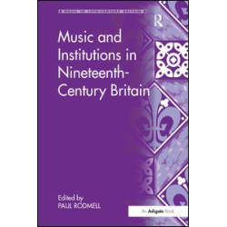 Music and Institutions in Nineteenth-Century Britain Music and Institutions in Nineteenth-Century Britain