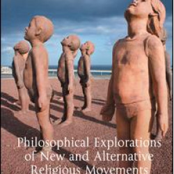 Philosophical Explorations of New and Alternative Religious Movements