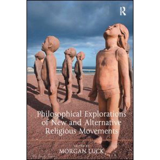 Philosophical Explorations of New and Alternative Religious Movements