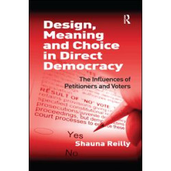 Design, Meaning and Choice in Direct Democracy Design, Meaning and Choice in Direct Democracy