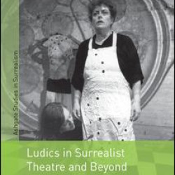 Ludics in Surrealist Theatre and Beyond Ludics in Surrealist Theatre and Beyond
