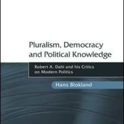 Pluralism, Democracy and Political Knowledge Pluralism, Democracy and Political Knowledge