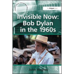 Invisible Now: Bob Dylan in the 1960s