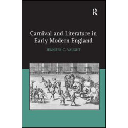 Carnival and Literature in Early Modern England