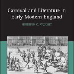 Carnival and Literature in Early Modern England Carnival and Literature in Early Modern England
