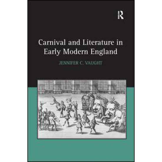 Carnival and Literature in Early Modern England