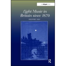 Light Music in Britain since 1870: A Survey Light Music in Britain since 1870: A Survey