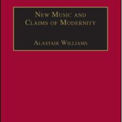 New Music and the Claims of Modernity New Music and the Claims of Modernity