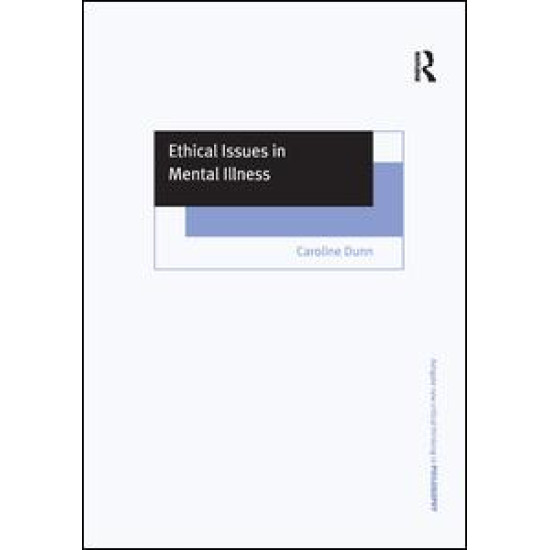 Ethical Issues in Mental Illness Ethical Issues in Mental Illness