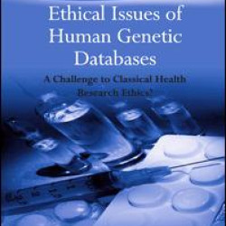 Ethical Issues of Human Genetic Databases Ethical Issues of Human Genetic Databases