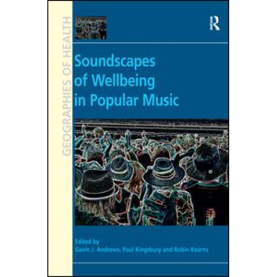 Soundscapes of Wellbeing in Popular Music Soundscapes of Wellbeing in Popular Music
