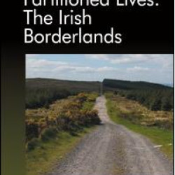 Partitioned Lives: The Irish Borderlands