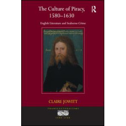The Culture of Piracy, 1580–1630 The Culture of Piracy, 1580–1630