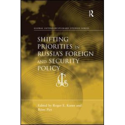 Shifting Priorities in Russia's Foreign and Security Policy Shifting Priorities in Russia's Foreign and Security Policy