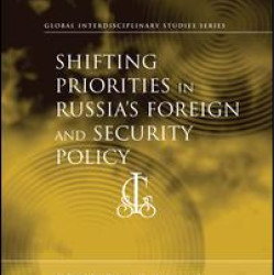 Shifting Priorities in Russia's Foreign and Security Policy Shifting Priorities in Russia's Foreign and Security Policy
