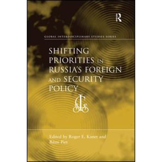 Shifting Priorities in Russia's Foreign and Security Policy Shifting Priorities in Russia's Foreign and Security Policy