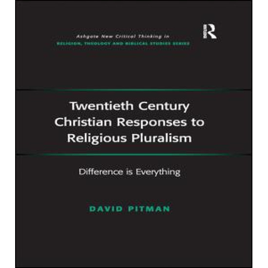 Twentieth Century Christian Responses to Religious Pluralism