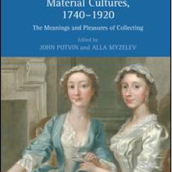 Material Cultures, 1740–1920 Material Cultures, 1740–1920